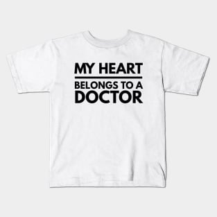 My Heart Belongs To A Doctor Kids T-Shirt